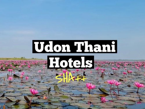 Udon Thani Hotels – Best & Cheap Hotels in Udon Thani